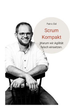 Scrum Kompakt von Eid,  Patric