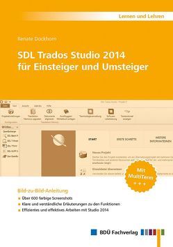 SDL Trados Studio 2014 für Einsteiger und Umsteiger von Dockhorn,  Renate