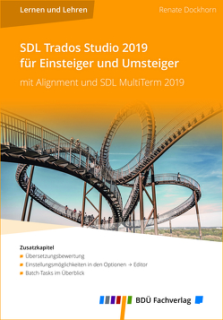 SDL Trados Studio 2019 für Einsteiger und Umsteiger von Dockhorn,  Renate