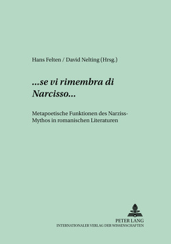 …«se vi rimembra di Narcisso»… von Felten,  Hans, Nelting,  David