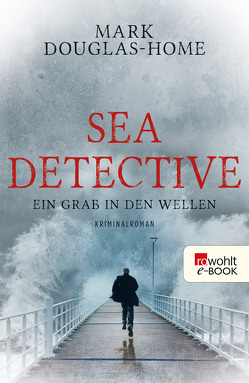 Sea Detective: Ein Grab in den Wellen von Douglas-Home,  Mark, Lux,  Stefan