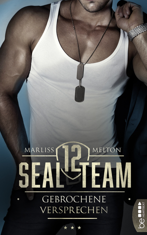 SEAL Team 12 – Gebrochene Versprechen von Melton,  Marliss, Schmitz,  Ralf