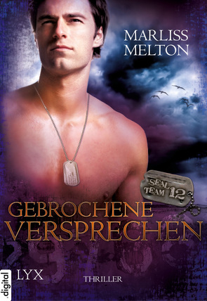 SEAL Team 12 – Gebrochene Versprechen von Melton,  Marliss, Schmitz,  Ralf