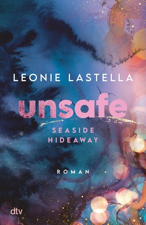 Seaside Hideaway – Unsafe von Lastella,  Leonie