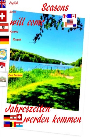 Seasons will come english Jahreszeiten werden kommen deutsch von Friedrich,  Rudi, Friedrich,  Rudolf, Glory,  Powerful