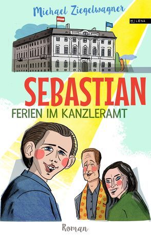 Sebastian – Ferien im Kanzleramt von Ziegelwagner,  Michael