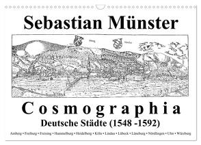 Sebastian Münster Cosmographia Deutsche Städte (1548-1592) (Wandkalender 2024 DIN A3 quer), CALVENDO Monatskalender von Liepke,  Claus