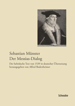 Sebastian Münster, Der Messias-Dialog von Bodenheimer,  Alfred