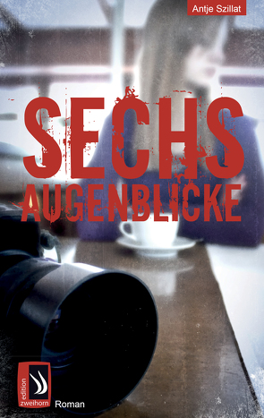 Sechs Augenblicke von Szillat,  Antje