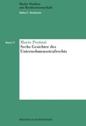 Sechs Gesichter des Unternehmensstrafrechts von Postizzi,  Mario