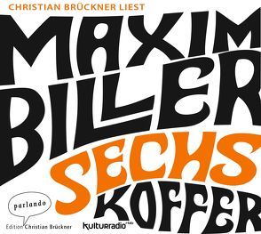 Sechs Koffer von Biller,  Maxim, Brückner,  Christian