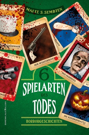 Sechs Spielarten des Todes – Sechs Horrorgeschichten von Sembten,  Malte S