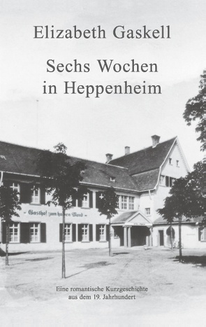 Sechs Wochen in Heppenheim von Gaskell,  Elizabeth, Neth,  Christina