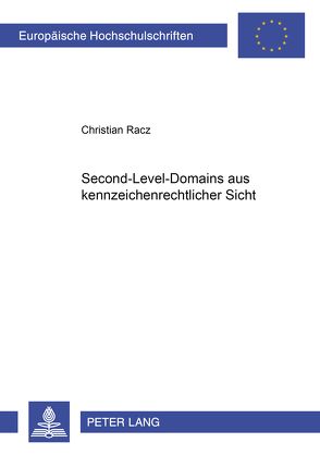 Second-Level-Domains aus kennzeichenrechtlicher Sicht von Racz,  Christian