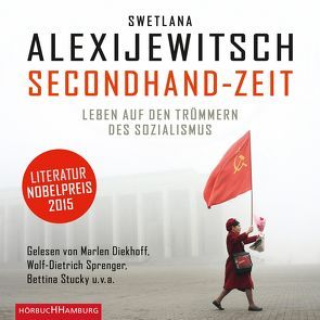 Secondhand-Zeit von Alexijewitsch,  Swetlana, Braungardt,  Ganna-Maria, Diekhoff,  Marlen, Diverse, Sprenger,  Wolf-Dietrich, Stucky,  Bettina