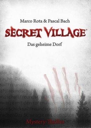 Secret Village 1 – Das geheime Dorf von Bach,  Pascal, Rota,  Marco