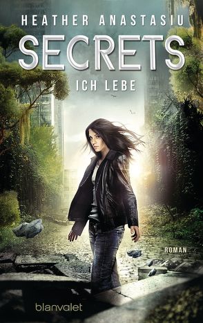 Secrets – Ich lebe von Anastasiu,  Heather, Woicke,  Katharina