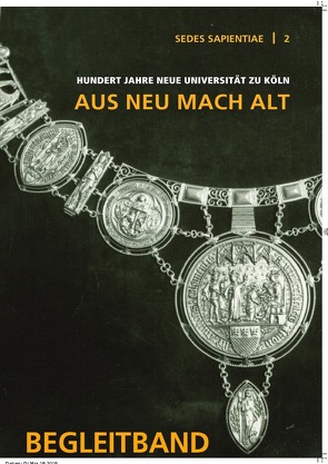 Sedes Sapientiae – Beiträge zur Kölner Universitäts- und Wissenschaftsgeschichte / 100 Jahre Neue Universität zu Köln 1919-2019. „Aus Neu mach Alt“ von Freitäger,  Andreas