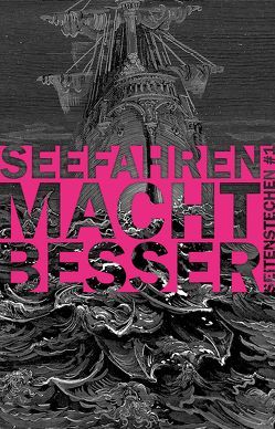 Seefahren macht besser von Akkordeon,  Pètrus, Artmann,  H. C., Burgholzer,  Michael, Dürer,  Albrecht, Ernst,  Joseph Felix, Fock,  Gorch, Glatz,  Thomas, Hartge,  Caroline, Heckmann,  Andreas, Heym,  Georg, Hielscher,  Johannes, Homer, Jahn,  André, Jeschke,  Mathias, Kern,  Manfred, Klabund, Kramer,  Anke, Krautwurst,  Tanja, Krömer,  Philip, Patten,  André, Poe,  Edgar Allan, Rathenow,  Lutz, Ringelnatz,  Joachim, Roth,  Tobias, Rubey,  Lena, Said, Schloyer,  Christian, Schwandt,  Jürgen, Springer,  Balthasar, Tennyson,  Lord Alfred, Wawerzinek,  Peter, Wigfall,  Clare