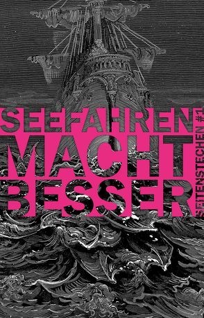 Seefahren macht besser von Akkordeon,  Pètrus, Artmann,  H. C., Burgholzer,  Michael, Dürer,  Albrecht, Ernst,  Joseph Felix, Fock,  Gorch, Glatz,  Thomas, Hartge,  Caroline, Heckmann,  Andreas, Heym,  Georg, Hielscher,  Johannes, Homer, Jahn,  André, Jeschke,  Mathias, Kern,  Manfred, Klabund, Kramer,  Anke, Krautwurst,  Tanja, Krömer,  Philip, Patten,  André, Poe,  Edgar Allan, Rathenow,  Lutz, Ringelnatz,  Joachim, Roth,  Tobias, Rubey,  Lena, Said, Schloyer,  Christian, Schwandt,  Jürgen, Springer,  Balthasar, Tennyson,  Lord Alfred, Wawerzinek,  Peter, Wigfall,  Clare