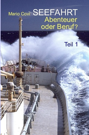 SEEFAHRT – Abenteuer oder Beruf? / SEEFAHRT – Abenteuer oder Beruf? – Teil 1 von Covi,  Mario