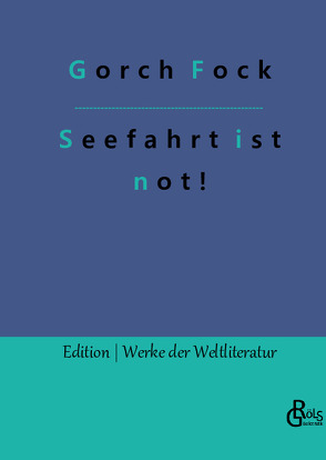 Seefahrt ist not! von Fock,  Gorch