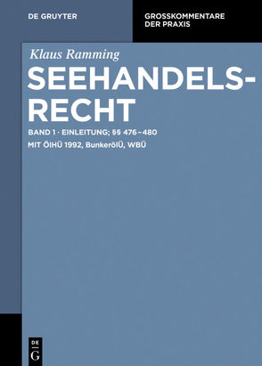 Klaus Ramming: Seehandelsrecht / Einleitung; §§ 476 – 480 von Ramming,  Klaus