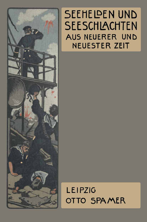 Seehelden und Seeschlachten in neuerer und neuester Zeit von von Holleben,  Heinrich