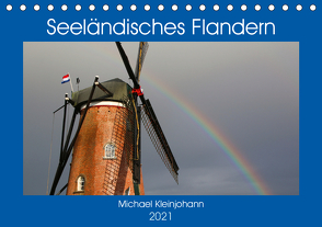 Seeländisches Flandern (Tischkalender 2021 DIN A5 quer) von Kleinjohann,  Michael