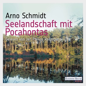 Seelandschaft mit Pocahontas von Reemtsma,  Jan Philipp, Schmidt,  Arno