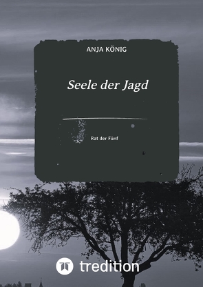 Seele der Jagd von König,  Anja