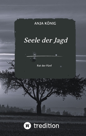 Seele der Jagd von König,  Anja