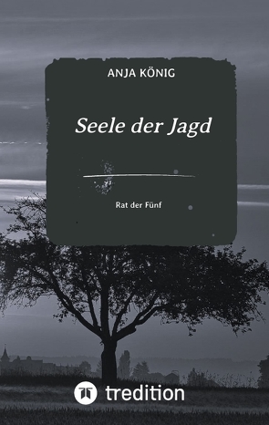 Seele der Jagd von König,  Anja