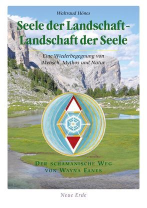 Seele der Landschaft – Landschaft der Seele von Hönes,  Waltraud