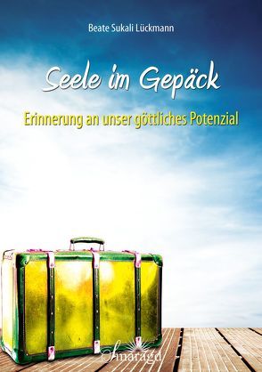 Seele im Gepäck von Lückmann,  Beate Sukali