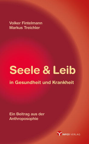 Seele & Leib in Gesundheit und Krankheit von Fintelmann,  Volker, Treichler,  Markus