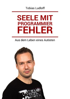 Seele mit Programmierfehler von Ludloff,  Tobias