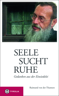 Seele sucht Ruhe von Thannen,  Raimund von der