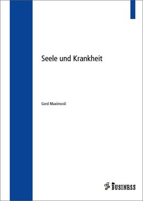 Seele und Krankheit von Maximovic,  Gerd