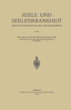 Seele und Seelenkrankheit von Wildermuth,  Hans