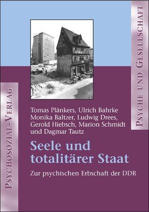 Seele und totalitärer Staat von Bahrke,  Ulrich, Baltzer,  Monika, Drees,  Ludwig, Hiebsch,  Gerold, Kunert,  Guenter, Plänkers,  Tomas, Schmidt,  Marion, Tautz,  Dagmar