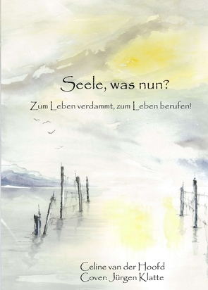 Seele, was nun? von van der Hoofd,  Celine