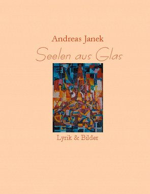 Seelen aus Glas von Janek,  Andreas