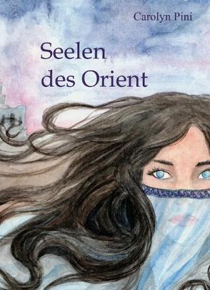 Seelen des Orient von Pini,  Carolyn