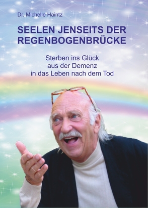 SEELEN JENSEITS DER REGENBOGENBRÜCKE von Haintz,  Dr. Michelle