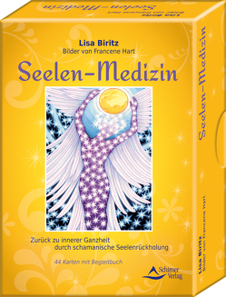 Seelen-Medizin – Zurück zu innerer Ganzheit durch schamanische Seelenrückholung von Biritz,  Lisa, Hart,  Francene