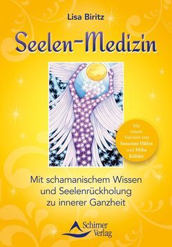 Seelen-Medizin von Biritz,  Lisa, Hühn,  Susanne/Köhler,  Mike