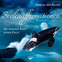 Seelenaffirmationen von Fallois,  Isabelle von