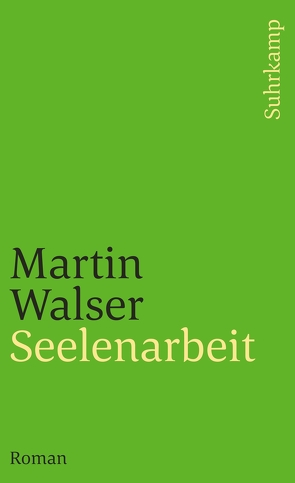 Seelenarbeit von Walser,  Martin