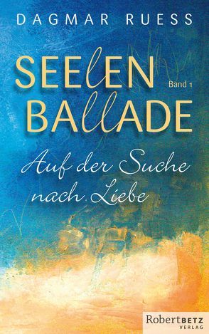 Seelenballade – Band 1 von Ruess,  Dagmar